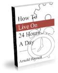 How To Live On 24 Hours A Day How To Live On 24 Hours A Day